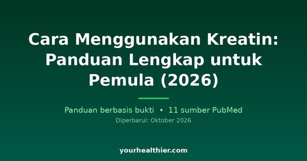 Cara Menggunakan Kreatin: Panduan Lengkap untuk Pemula (2026)