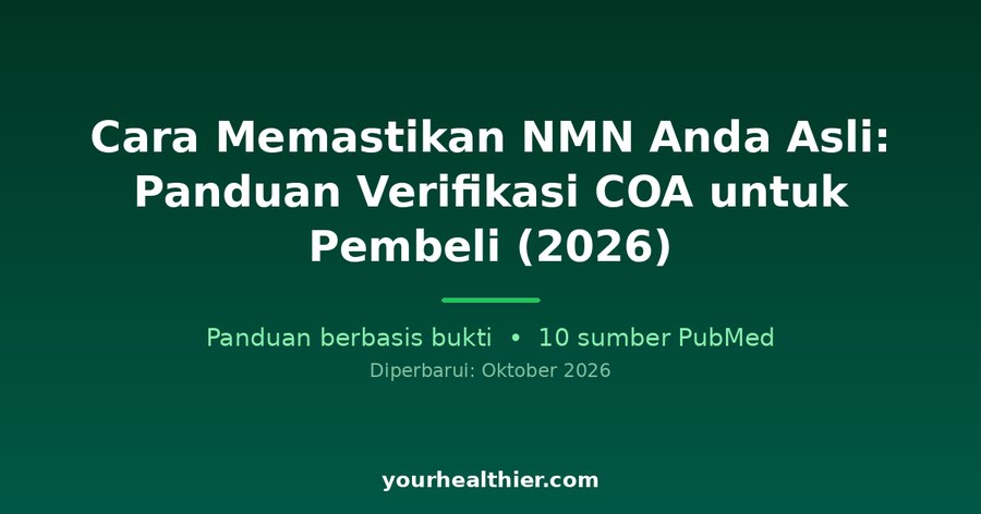 Cara Memastikan NMN Anda Asli: Panduan Verifikasi COA untuk Pembeli (2026)