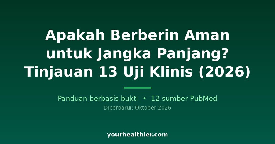 Apakah Berberin Aman untuk Jangka Panjang? Tinjauan 13 Uji Klinis (2026)