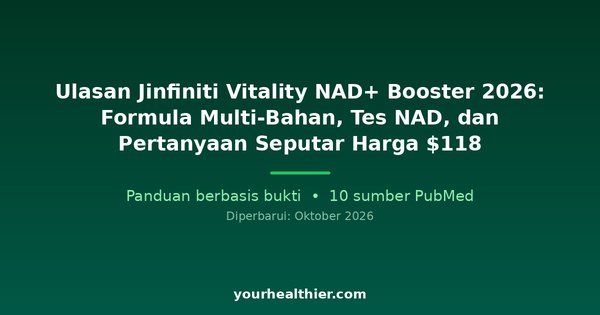 Ulasan Jinfiniti Vitality NAD+ Booster 2026: Formula Multi-Bahan, Tes NAD, dan Pertanyaan Seputar Harga $118
