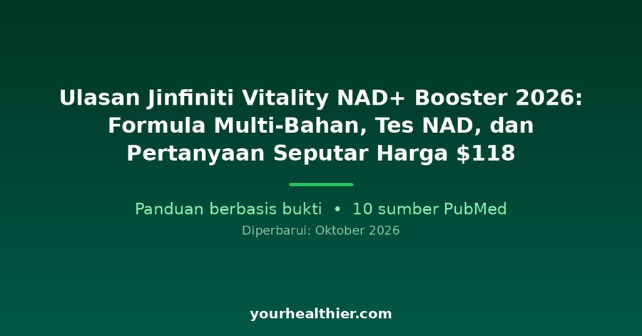 Ulasan Jinfiniti Vitality NAD+ Booster 2026: Formula Multi-Bahan, Tes NAD, dan Pertanyaan Seputar Harga $118