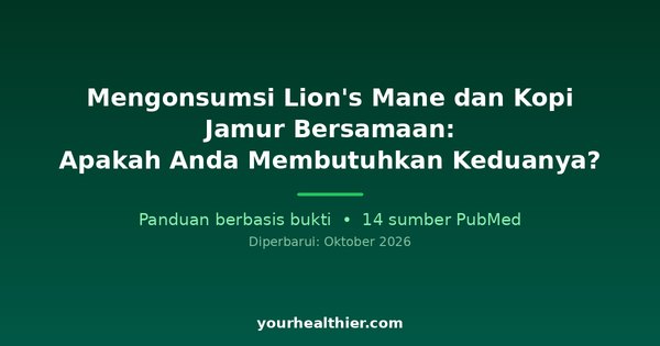 Mengonsumsi Lion’s Mane dan Kopi Jamur Bersamaan: Apakah Anda Membutuhkan Keduanya?