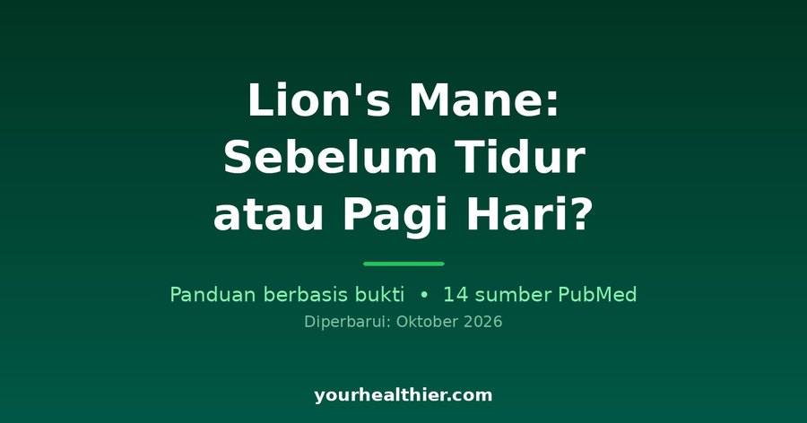 Lion’s Mane: Sebelum Tidur atau Pagi Hari?