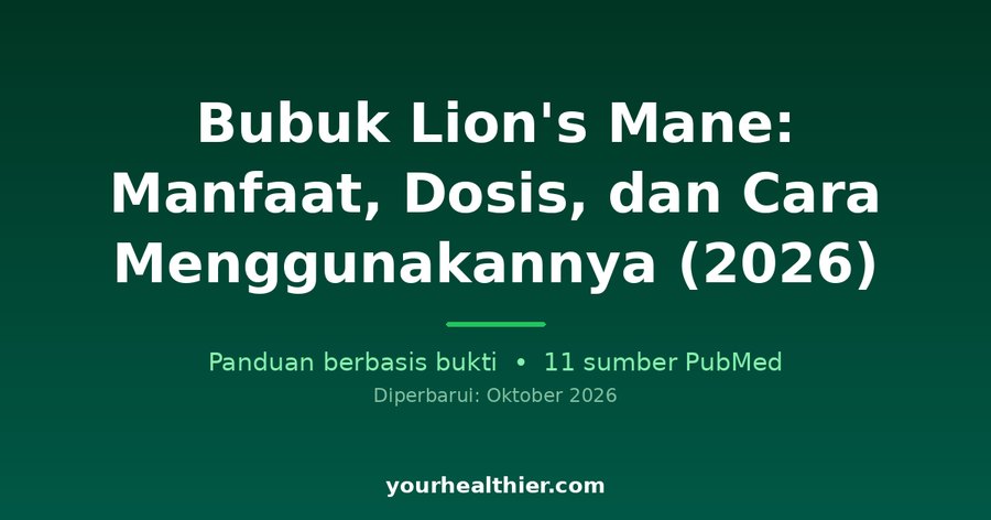 Bubuk Lion’s Mane: Manfaat, Dosis, dan Cara Menggunakannya (2026)