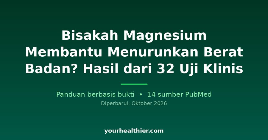 Bisakah Magnesium Membantu Menurunkan Berat Badan? Hasil dari 32 Uji Klinis