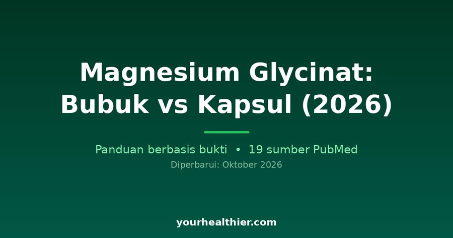 Magnesium Glycinat: Bubuk vs Kapsul (2026)