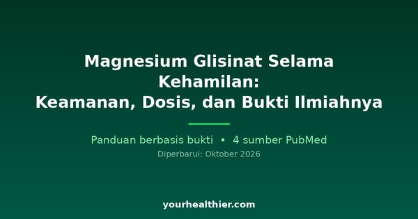 Magnesium Glisinat Selama Kehamilan: Keamanan, Dosis, dan Bukti Ilmiahnya