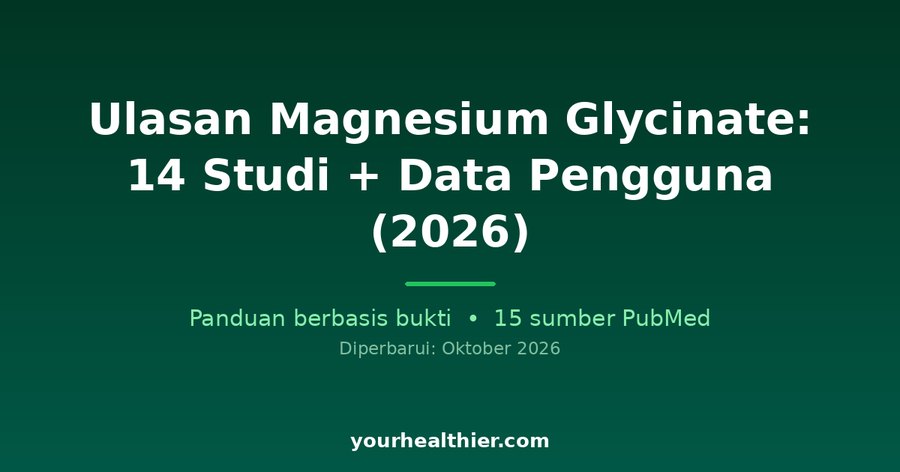 Ulasan Magnesium Glycinate: 14 Studi + Data Pengguna (2026)