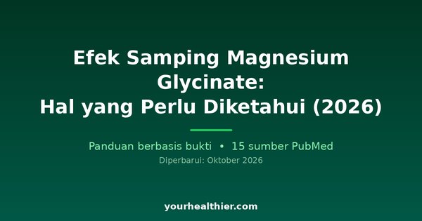 Efek Samping Magnesium Glycinate: Hal yang Perlu Diketahui (2026)