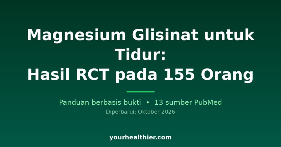 Magnesium Glisinat untuk Tidur: Hasil RCT pada 155 Orang
