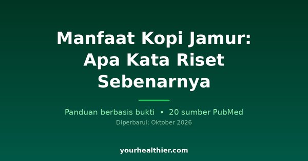 Manfaat Kopi Jamur: Apa Kata Riset Sebenarnya