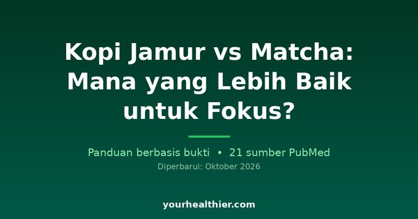 Kopi Jamur vs Matcha: Mana yang Lebih Baik untuk Fokus?