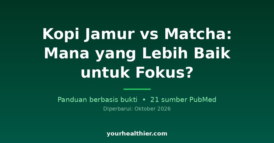 Kopi Jamur vs Matcha: Mana yang Lebih Baik untuk Fokus?