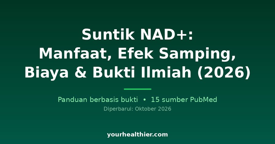 Suntik NAD+: Manfaat, Efek Samping, Biaya & Bukti Ilmiah (2026)