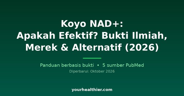 Koyo NAD+: Apakah Efektif? Bukti Ilmiah, Merek & Alternatif (2026)
