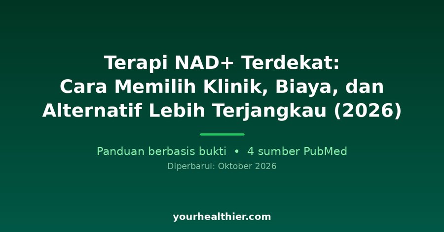 Terapi NAD+ Terdekat: Cara Memilih Klinik, Biaya, dan Alternatif Lebih Terjangkau (2026)