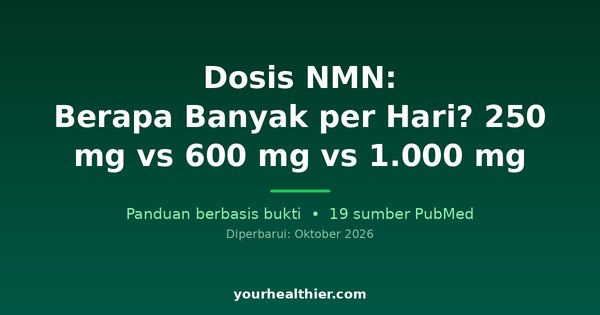 Dosis NMN: Berapa Banyak per Hari? 250 mg vs 600 mg vs 1.000 mg
