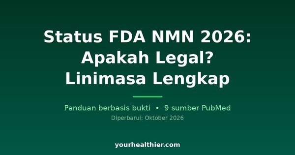 Status FDA NMN 2026: Apakah Legal? Linimasa Lengkap