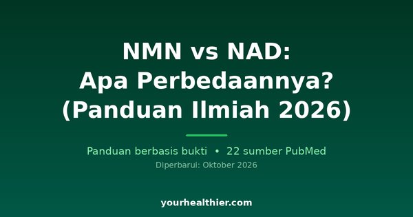 NMN vs NAD: Apa Perbedaannya? (Panduan Ilmiah 2026)
