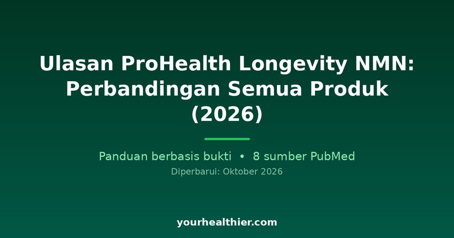 Ulasan ProHealth Longevity NMN: Perbandingan Semua Produk (2026)