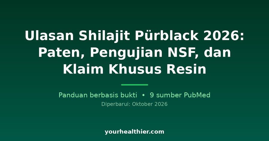 Ulasan Shilajit Pürblack 2026: Paten, Pengujian NSF, dan Klaim Khusus Resin