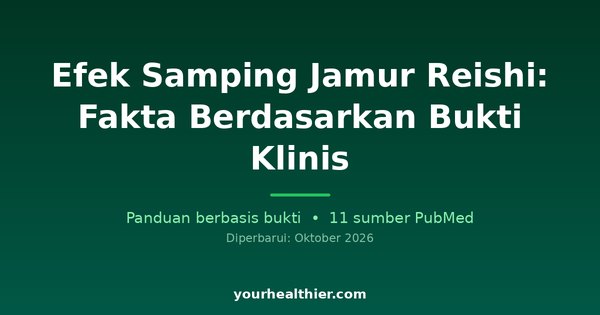 Efek Samping Jamur Reishi: Fakta Berdasarkan Bukti Klinis