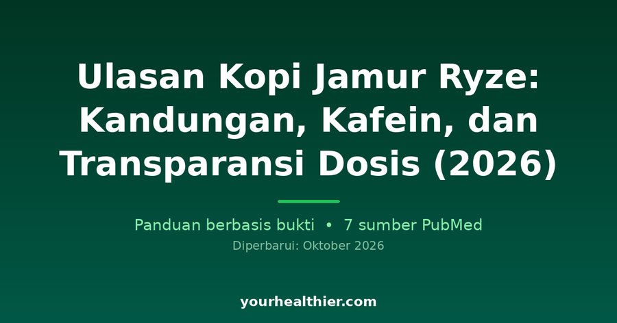 Ulasan Kopi Jamur Ryze: Kandungan, Kafein, dan Transparansi Dosis (2026)