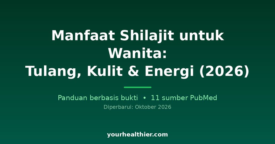 Manfaat Shilajit untuk Wanita: Tulang, Kulit & Energi (2026)