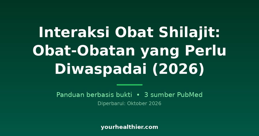 Interaksi Obat Shilajit: Obat-Obatan yang Perlu Diwaspadai (2026)
