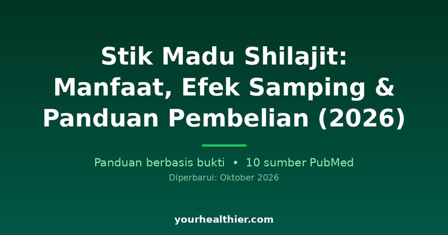 Stik Madu Shilajit: Manfaat, Efek Samping & Panduan Pembelian (2026)