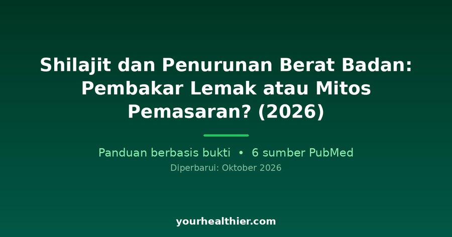 Shilajit dan Penurunan Berat Badan: Pembakar Lemak atau Mitos Pemasaran? (2026)