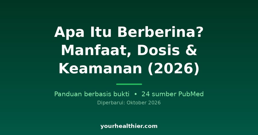 Apa Itu Berberin? Manfaat, Dosis & Keamanan (2026)