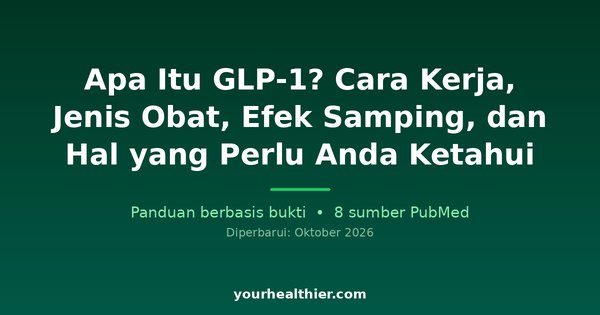 Apa Itu GLP-1? Cara Kerja, Jenis Obat, Efek Samping, dan Hal yang Perlu Anda Ketahui