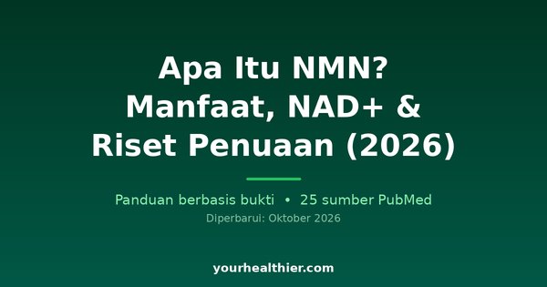 Apa Itu NMN? Manfaat, NAD+ & Riset Penuaan (2026)
