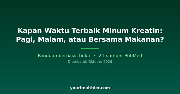 Kapan Waktu Terbaik Minum Kreatin: Pagi, Malam, atau Bersama Makanan?